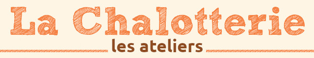 Dates des ateliers de la Chalotterie